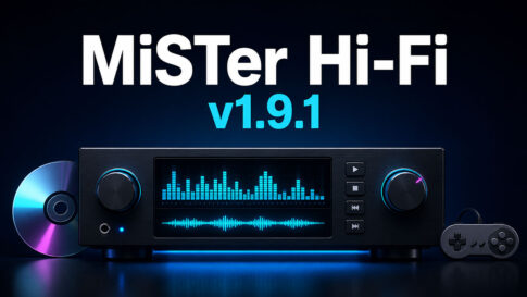 MiSTer FPGAを本格音楽プレーヤーにする「MiSTer Hi-Fi」v1.9.1公開！ SAM／BGMとの競合を防止